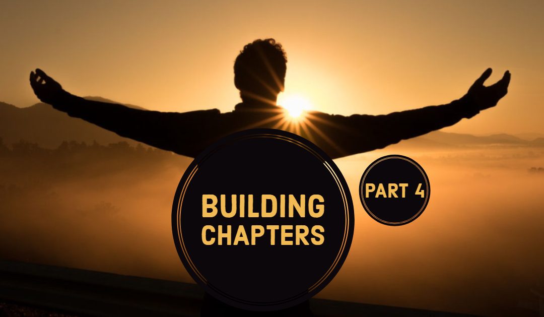 Building Chapters (Part 4)