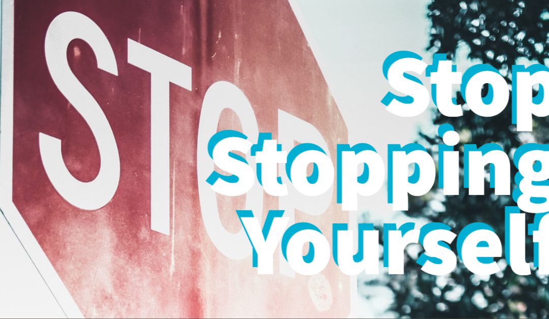 How to Stop Stopping Yourself from Success