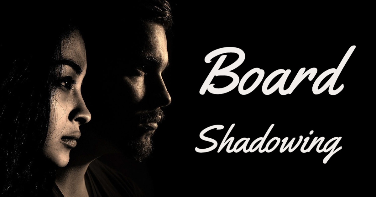 Board Shadowing