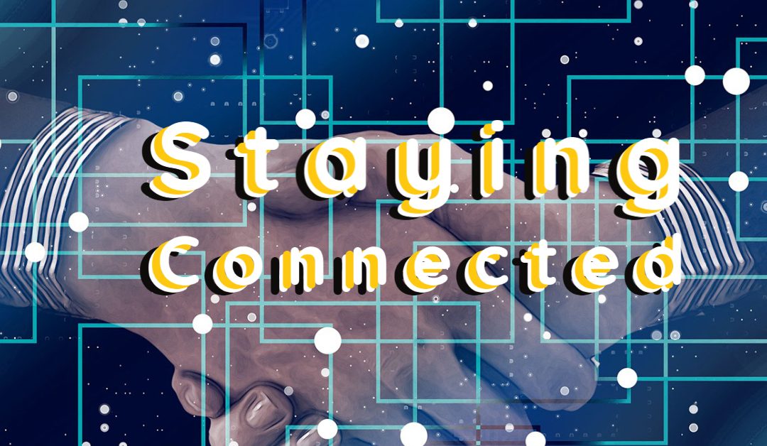 Staying Connected – Part 2